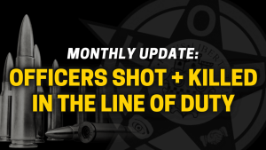 FOP Monthly Update: Shot and Killed