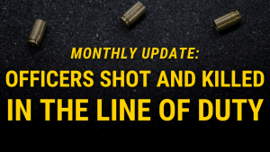 Monthly Update: Law Enforcement Officers Shot and Killed in the Line of Duty (08/02/21)